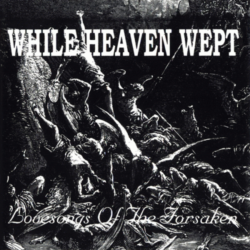 While Heaven Wept : Lovesongs of the Forsaken